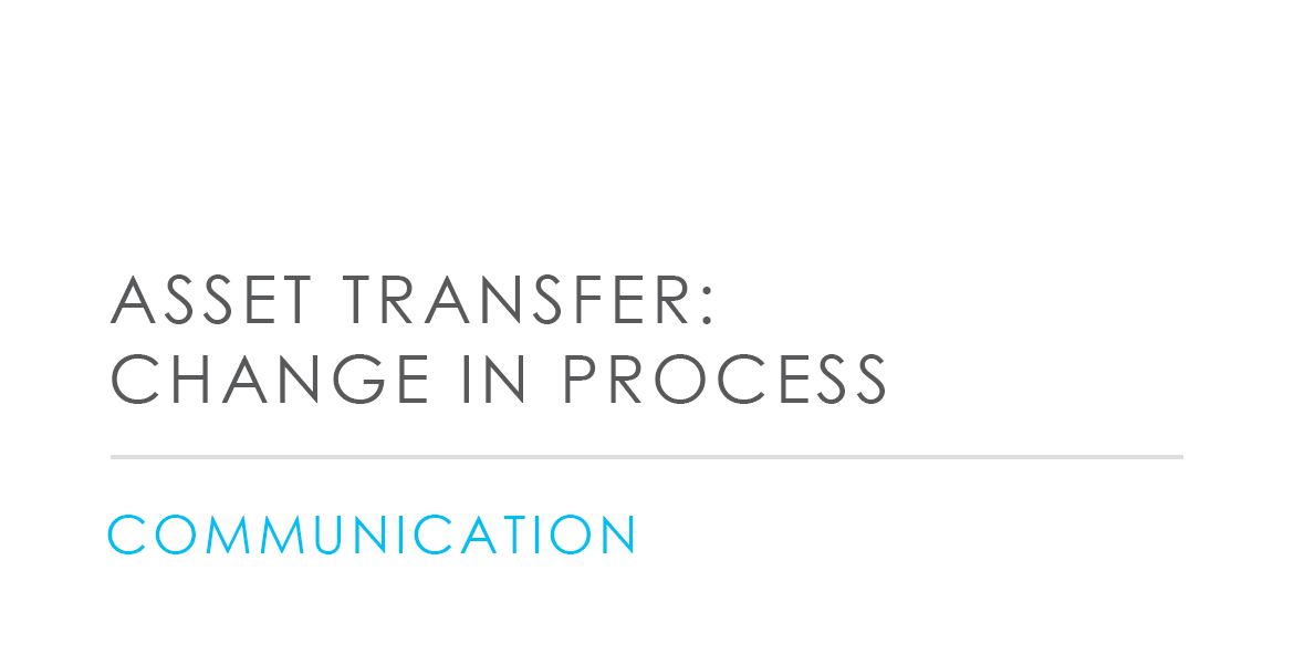 Asset Transfer: Change in Process