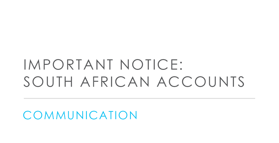 Important notice on South African accounts