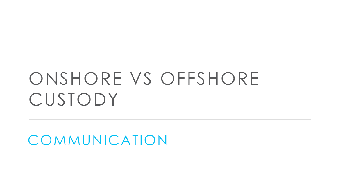 Onshore vs Offshore Custody