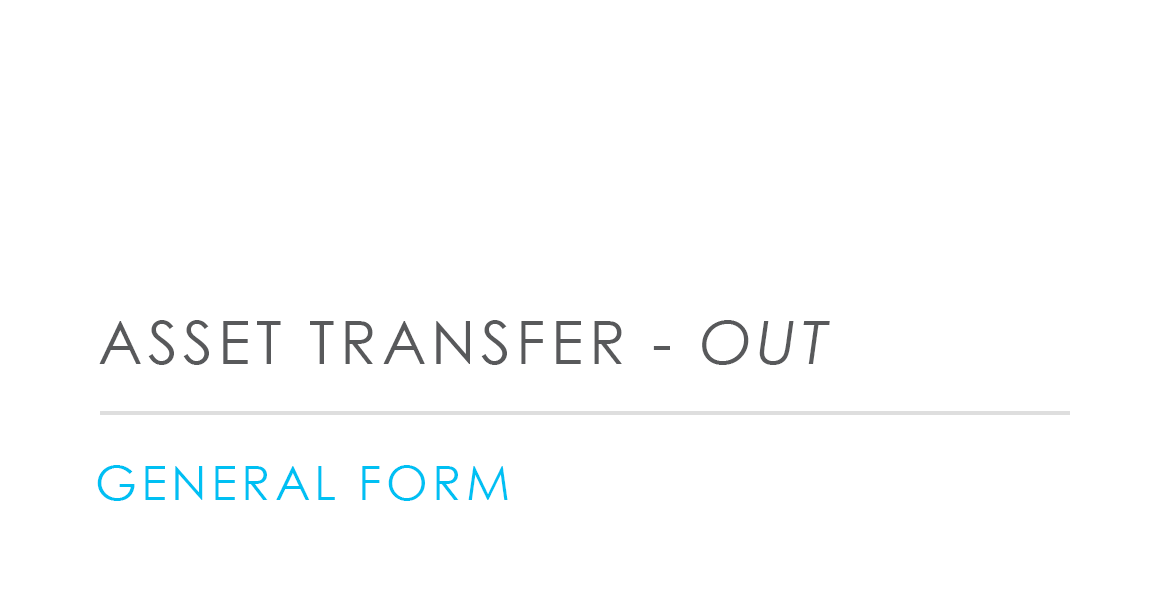 Asset Transfer <i>- Out</i>