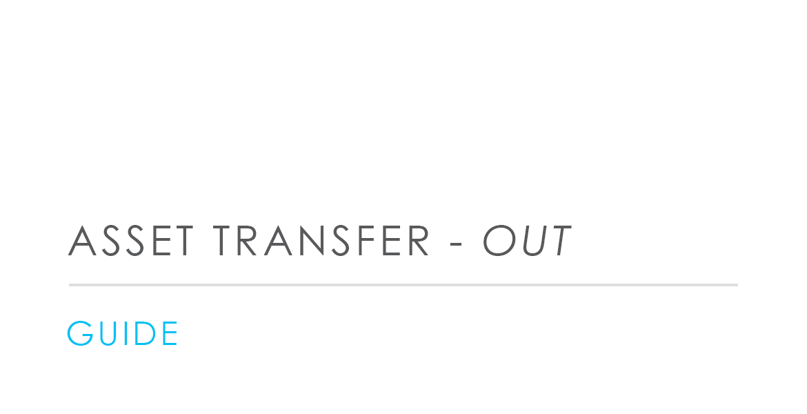 Asset Transfer <i>- Out</i>