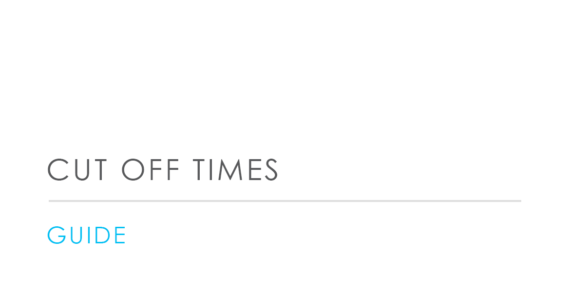 Cut Off Times