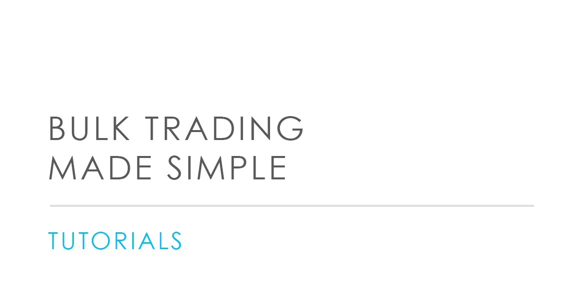 Bulk Trading Made Simple