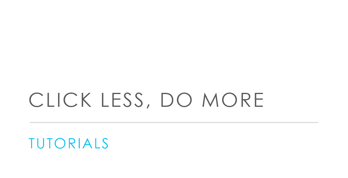 Click less, do more